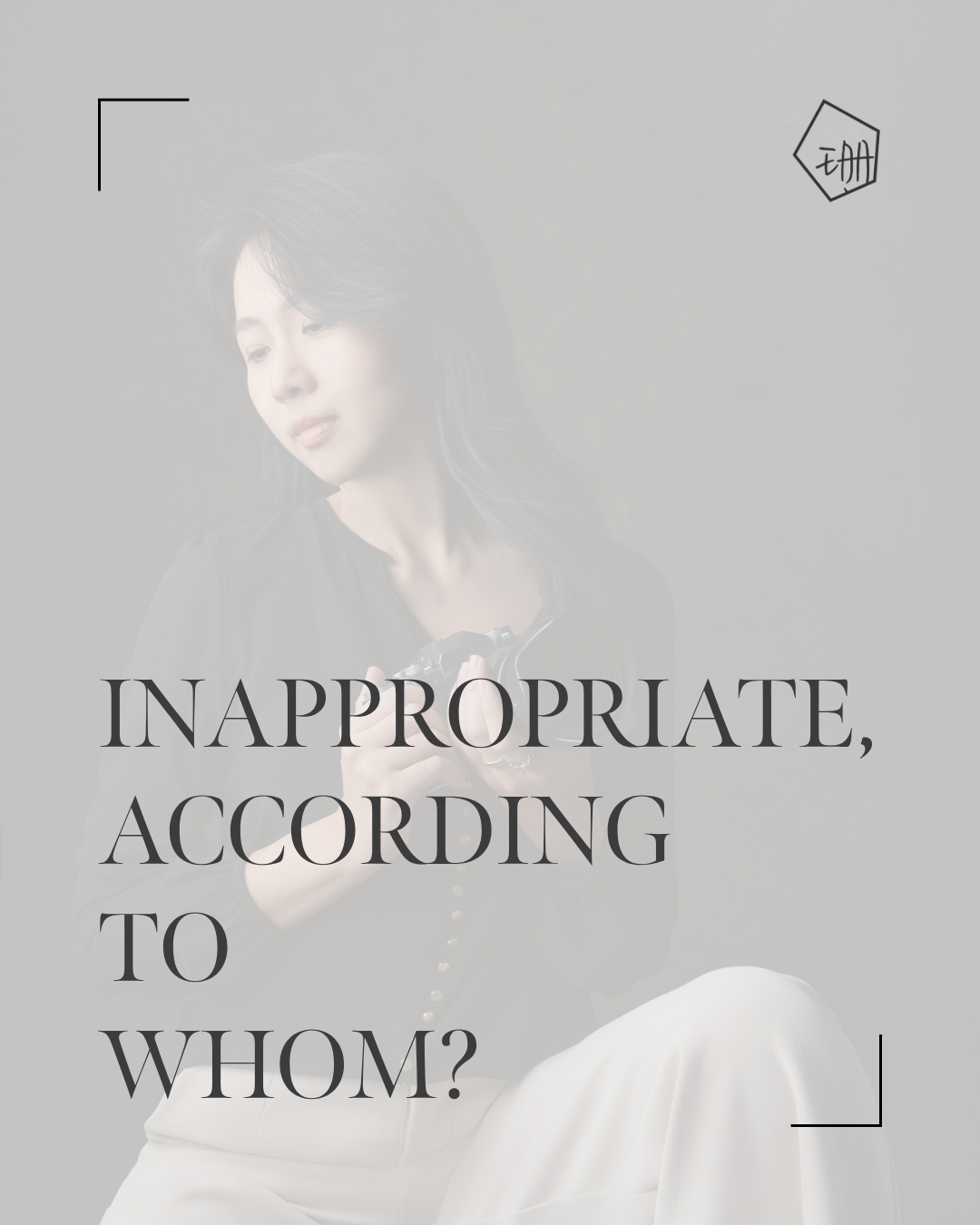 Inappropriate, According to Whom?
