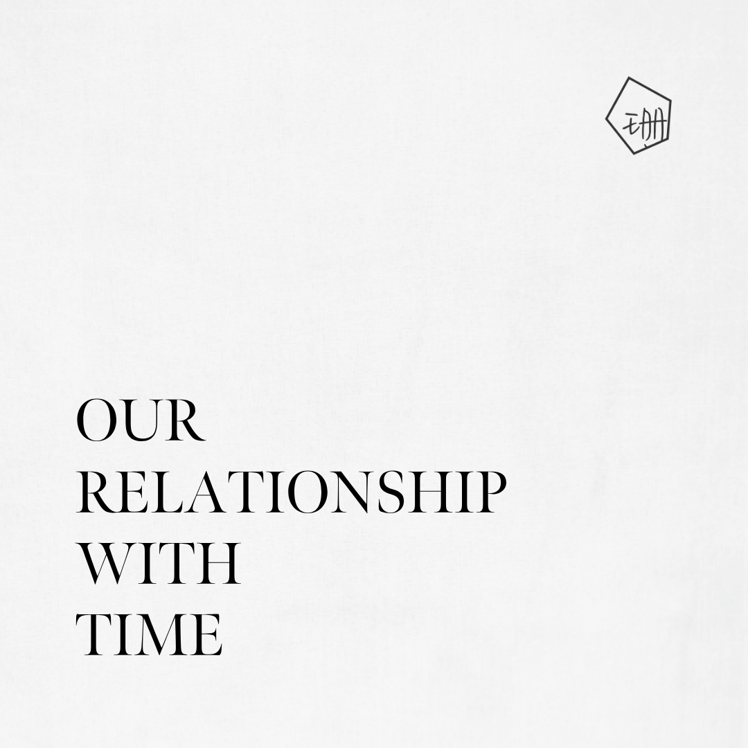Our Relationship with Time