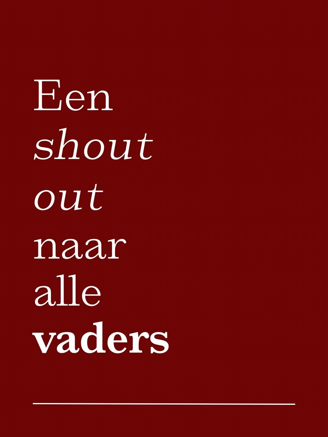 Een shout out naar alle vaders.

De gescheiden vader die tijdens sessies onderzoekt hoe hij een goede connectie met zijn ex behoudt, zonder opnieuw in zijn oude patronen te stappen, omdat hij ziet hoe zijn mannetje daar zo van geniet. 

De vader die 