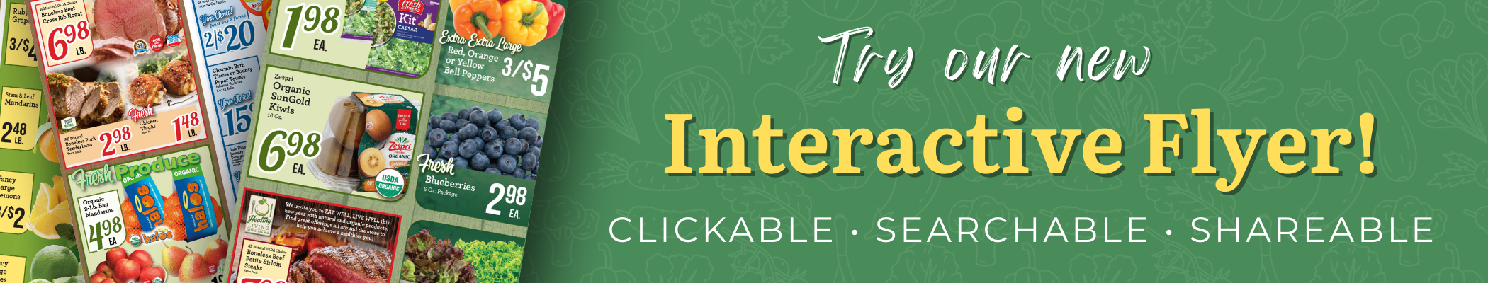 Promotional flyer for a grocery store's new interactive digital flyer, featuring images of produce, meats, and other grocery items with prices, against a green background with leaf patterns.