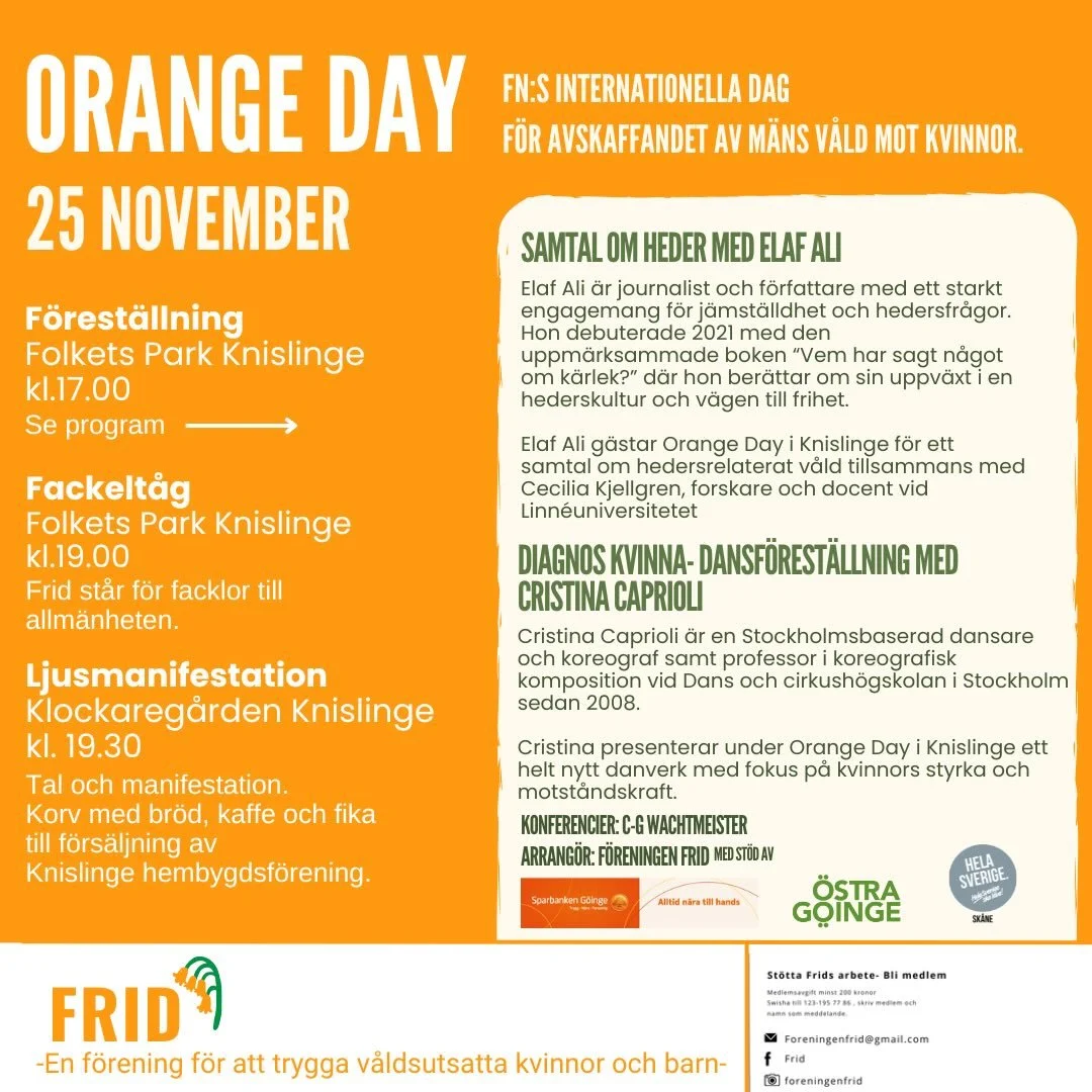 P&aring; tisdag, 25/11 beh&ouml;ver f&ouml;reningen FRID hj&auml;lp med att f&auml;rga Knislinge orange. Detta som en manifestation mot m&auml;ns v&aring;ld mot kvinnor. Det kommer bli en magisk kv&auml;ll med ett viktigt budskap. Hoppas vi ses.