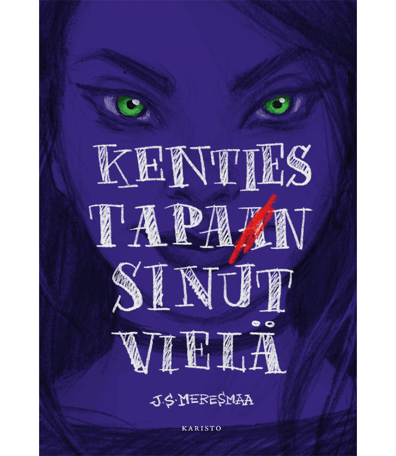 Kenties tapan sinut vielä