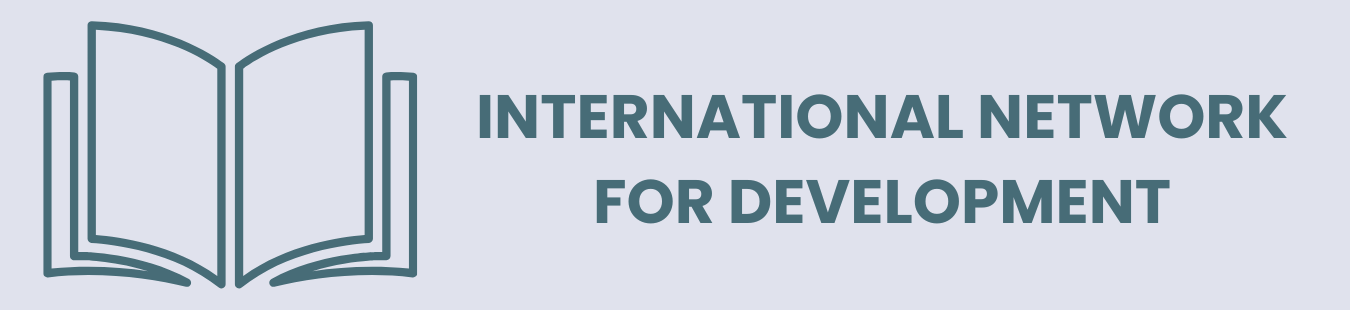 INTERNATIONAL NETWORK FOR DEVELOPMENT