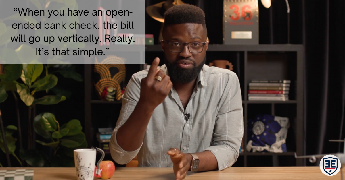 When you have an open-ended bank check, the bill will go up vertically. Really. It’s that simple. - Emeka Edwin-Nweze