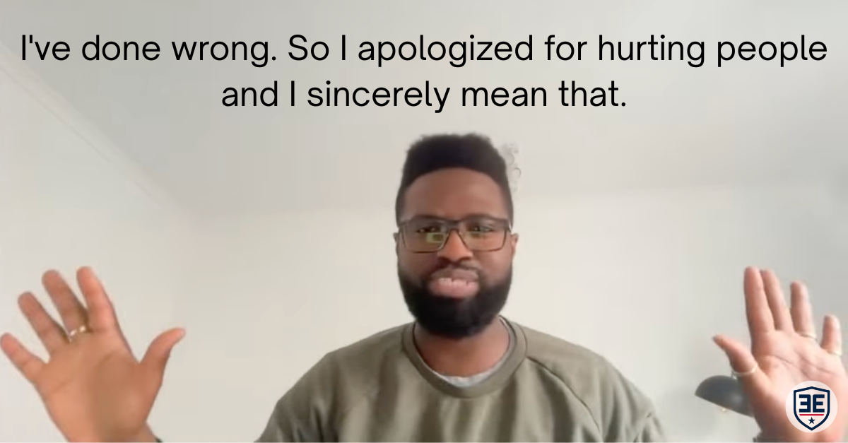 I've done wrong. So I apologized for hurting people and I sincerely mean that.