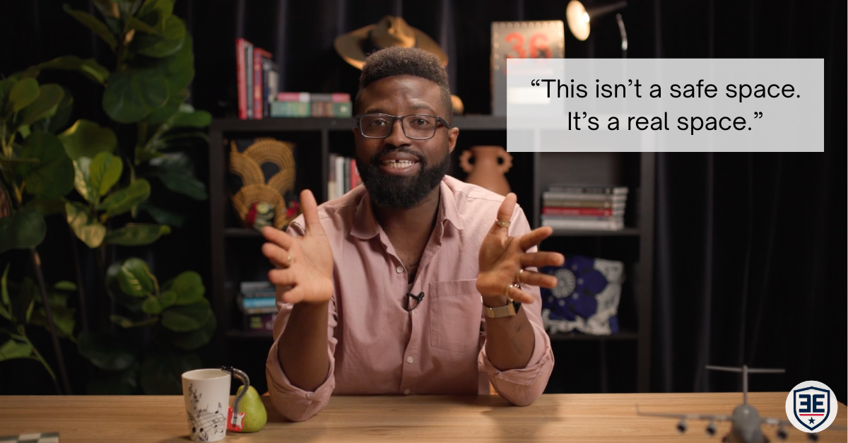 "This isn't a safe space. It's a real space." - Emeka Edwin-Nweze