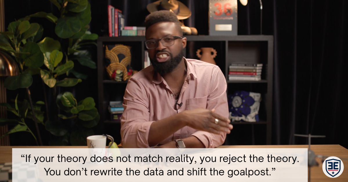 "If your theory does not match reality, you reject the theory. You don't rewrite the data and shift the goalpost." - Emeka Edwin-Nweze