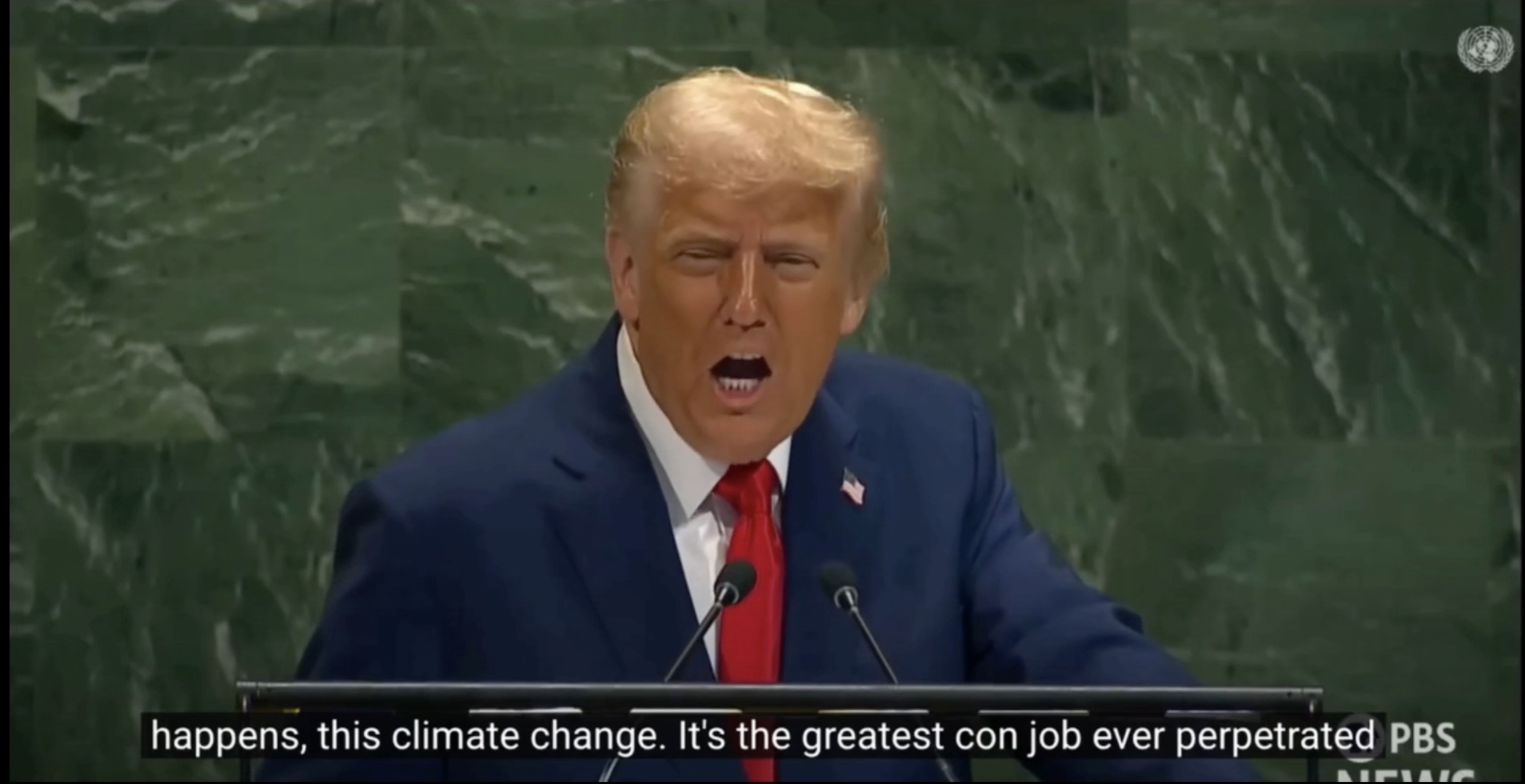 "It’s the greatest con job ever perpetrated on the world.” - President Donald Trump