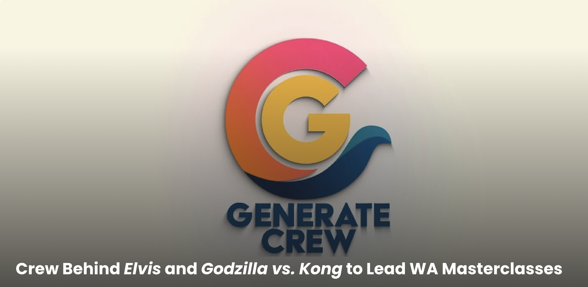 Crew Behind Elvis and Godzilla vs. Kong to Lead WA Masterclasses