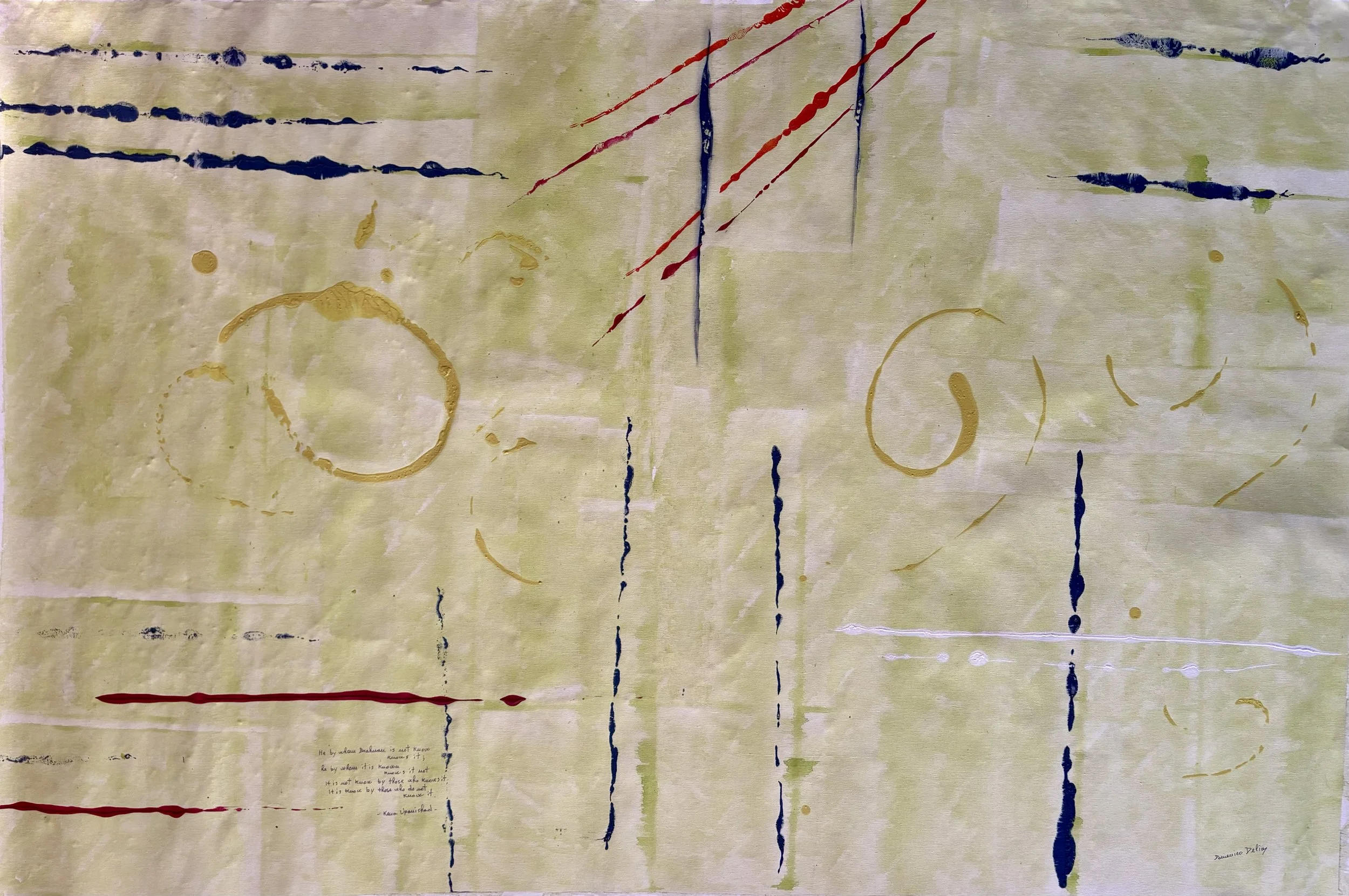 "He by whom Brahman is not known - knows it; He by whom it is known - knows it not. It is not known by those who knows it; It is known by those who do not know it" Kena Upanishad 107cm x 158