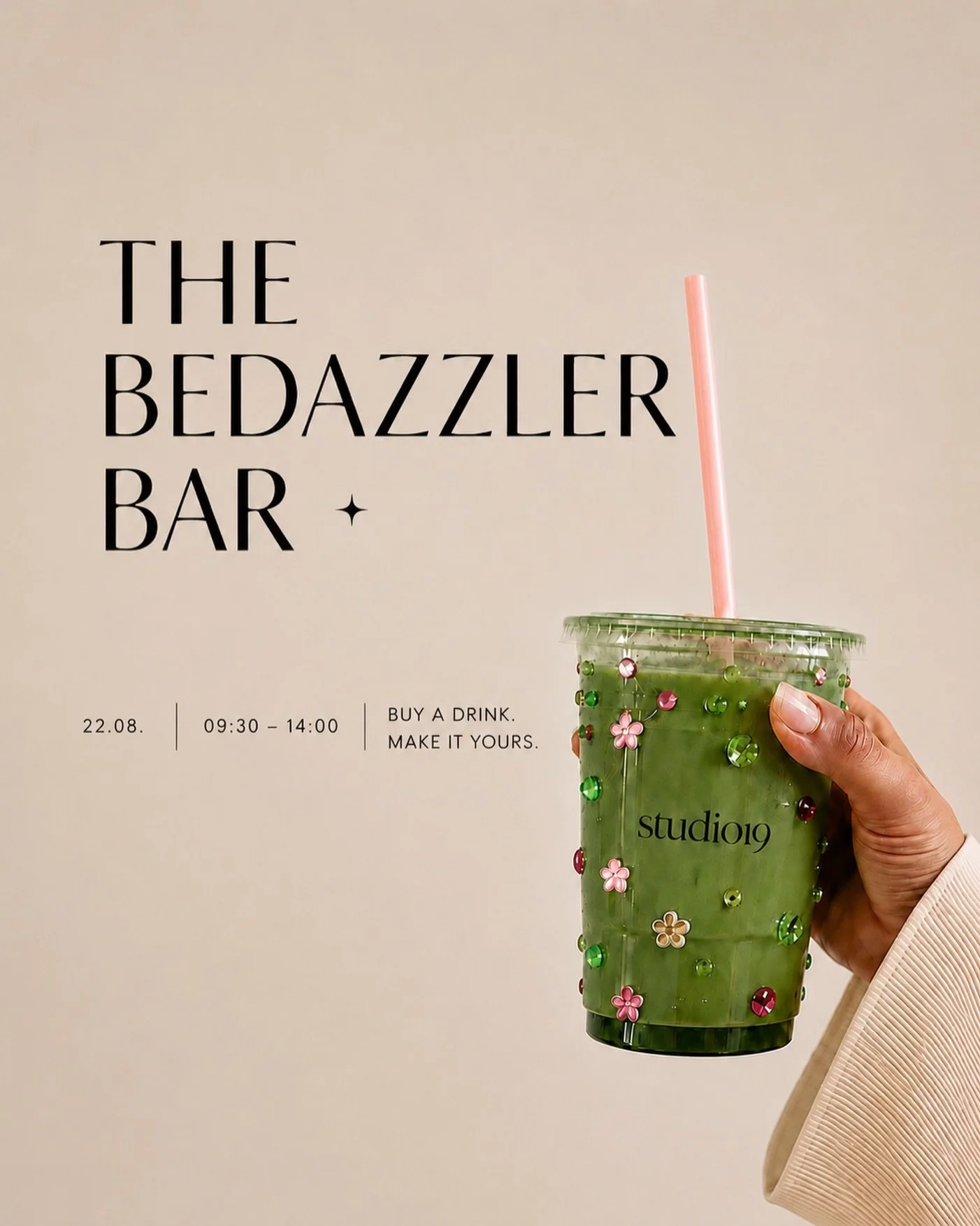 This Saturday, the Bedazzler Bar is coming to studio19.

Buy a drink at our Refuel Bar and turn your cup into your own little statement piece &mdash; gems &amp; all the sparkle are on us.

SATURDAY, 22.08.
09:30&ndash;14:00
at studio19

Buy a drink. 