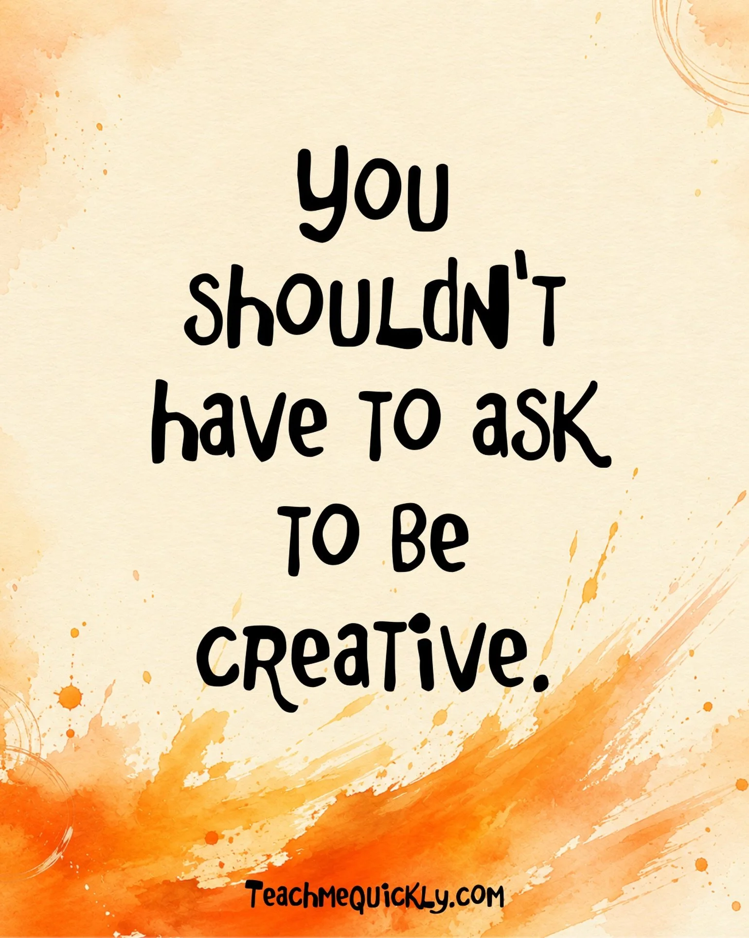 When we give creativity the freedom to grow or inspire others great things happen. Giving teachers autonomy in the classroom is one of the best ways to instil trust and passion in this creative profession.