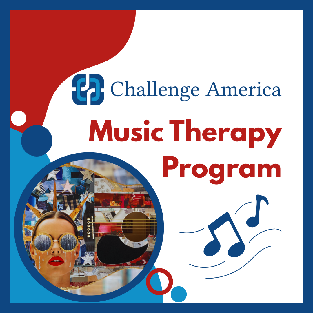 A promotional graphic for the Challenge America Music Therapy Program featuring a woman with sunglasses, a collage of musical instruments and art, and musical notes.