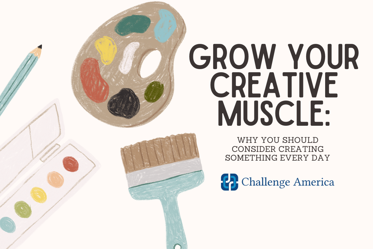 Create Every Day: Growing Your Creative Muscle