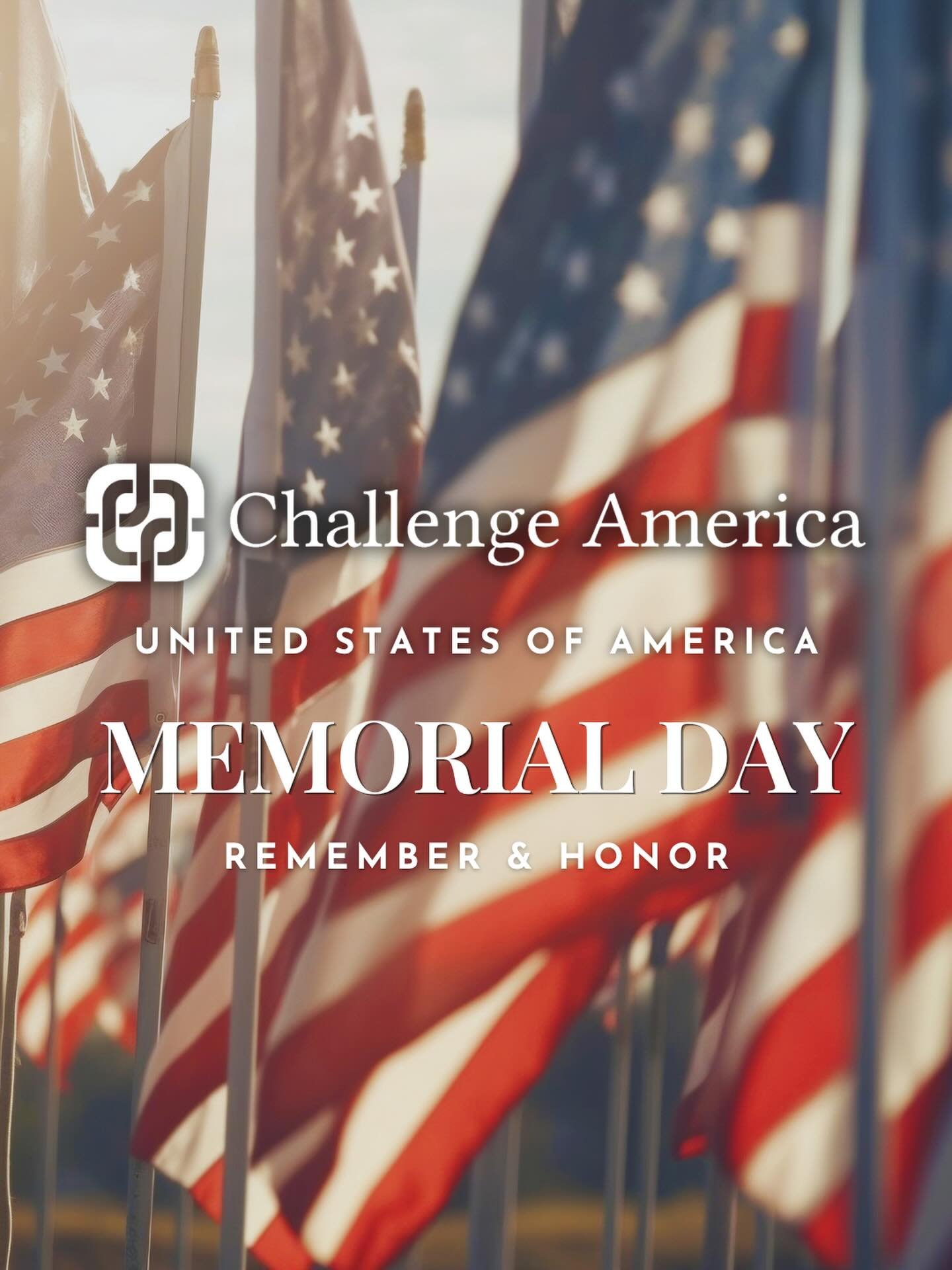 🇺🇸 Today is Memorial Day&mdash;a day that carries deep meaning for all of us at Challenge America.

We pause to honor and remember all who gave their lives in service to our country. This sacrifice is woven into the freedoms we live with every day,