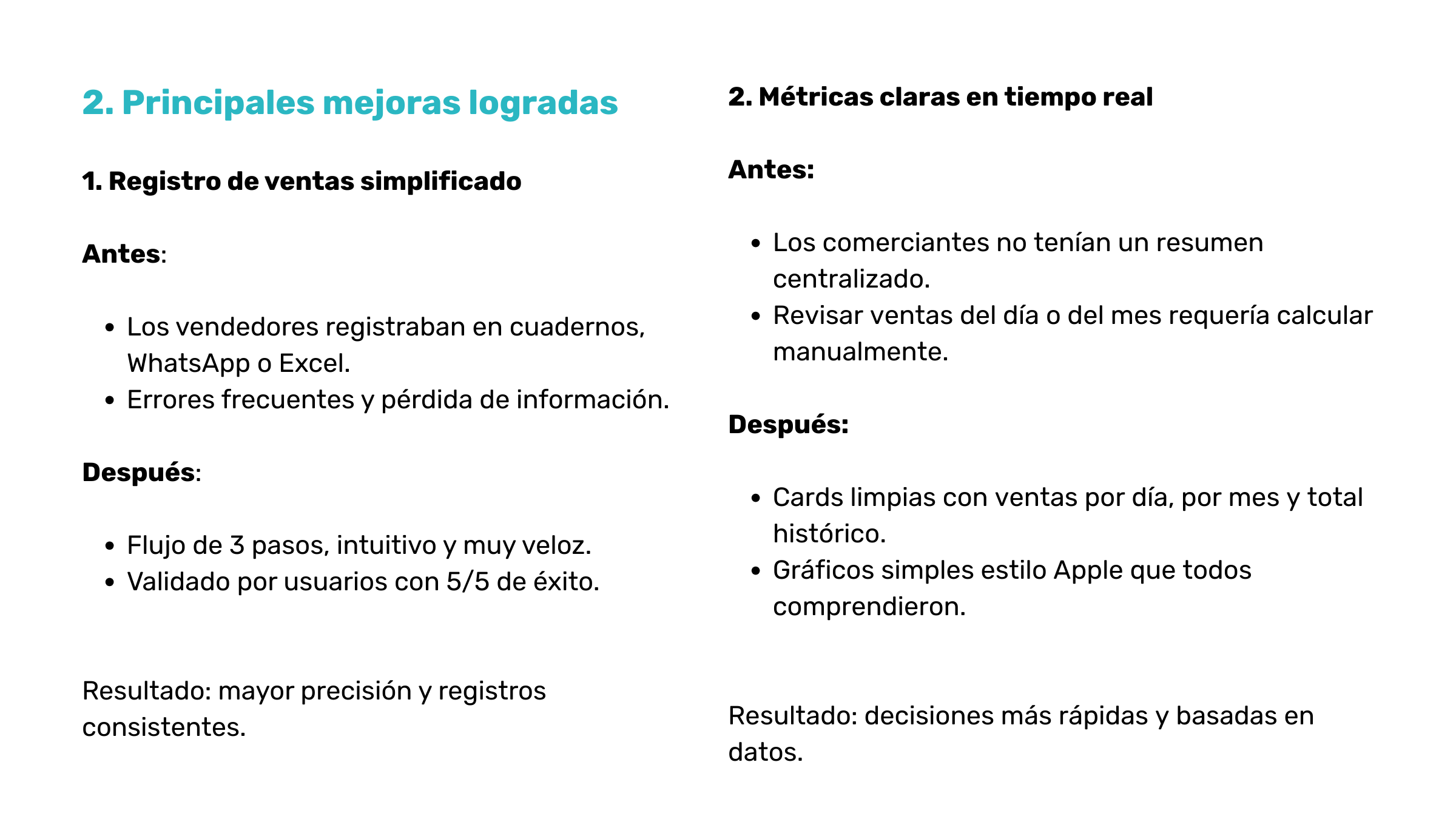 Documento que compara el antes y después de la mejora en el proceso de registros de ventas y métricas en tiempo real, mostrando una lista de problemas anteriores y las soluciones implementadas que resultaron en mayor precisión y decisiones basadas en