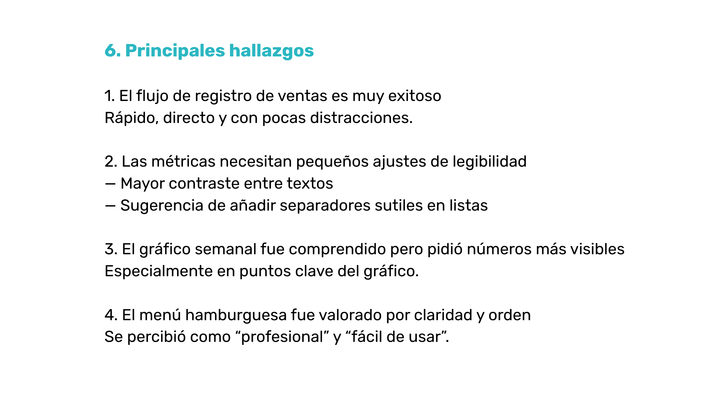 Página de texto titulada '6. Principales hallazgos' que presenta una lista numerada de cuatro aspectos relacionados con informes o análisis: 1. Éxito del flujo de registro de ventas, 2. Necesidad de pequeños ajustes en métricas para mayor legibilidad