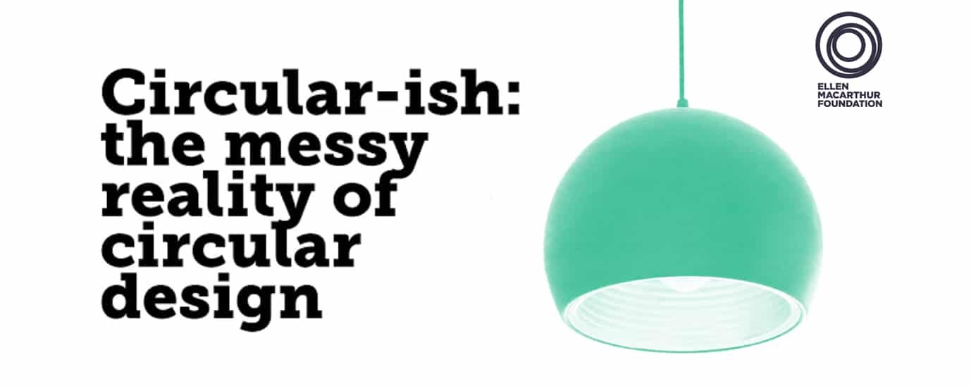 Circular-ish: the messy reality of circular design
