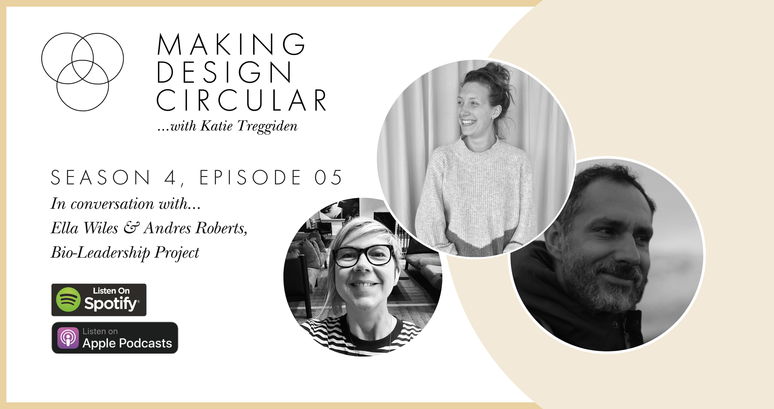 Making Design Circular Podcast - Season 4 - In Conversation with Ella Wiles and Andres Roberts, The Bio-Leadership Project