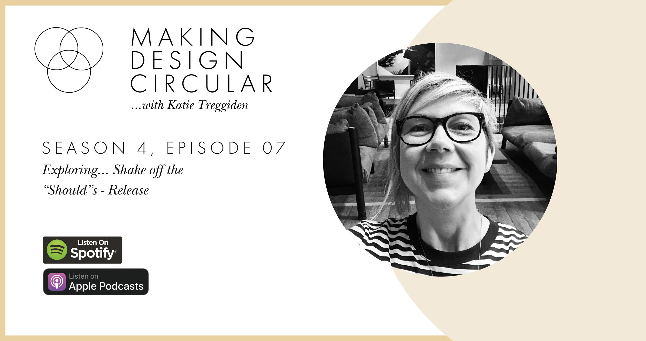 Making Design Circular Podcast - Season 4 - Exploring Shake off the "Should"s - Release