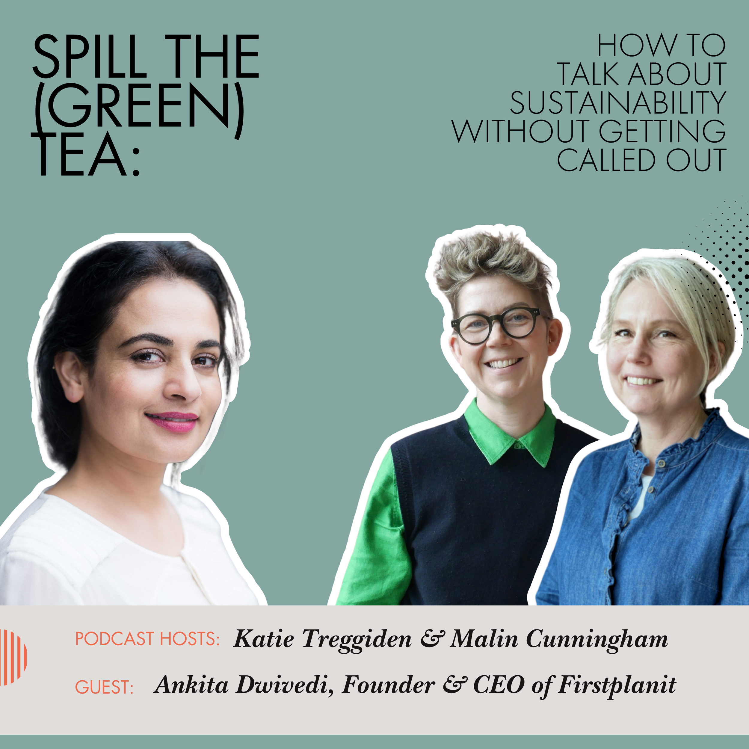 Spill The (Green) Tea with Ankita Dwivedi