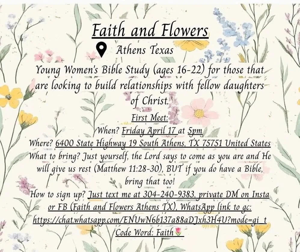 Text inviting young women aged 16-22 to a Bible study event called Faith and Flowers in Athens, Texas, featuring floral illustrations in the background.