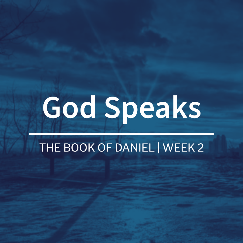 God Speaks | The Book of Daniel | Week 2