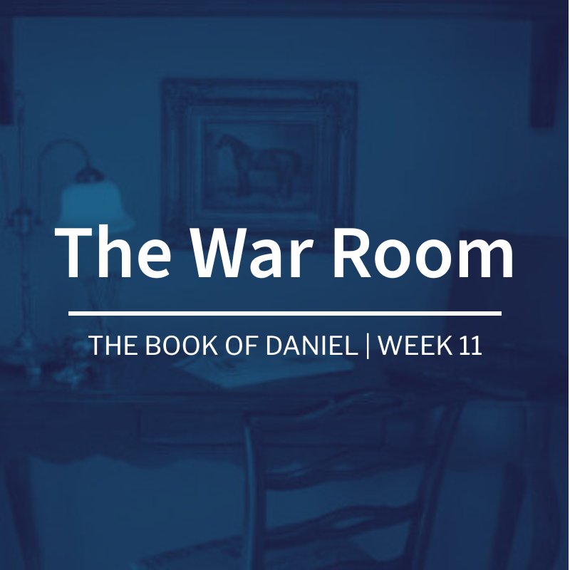 The War Room | The Book of Daniel | Week 11
