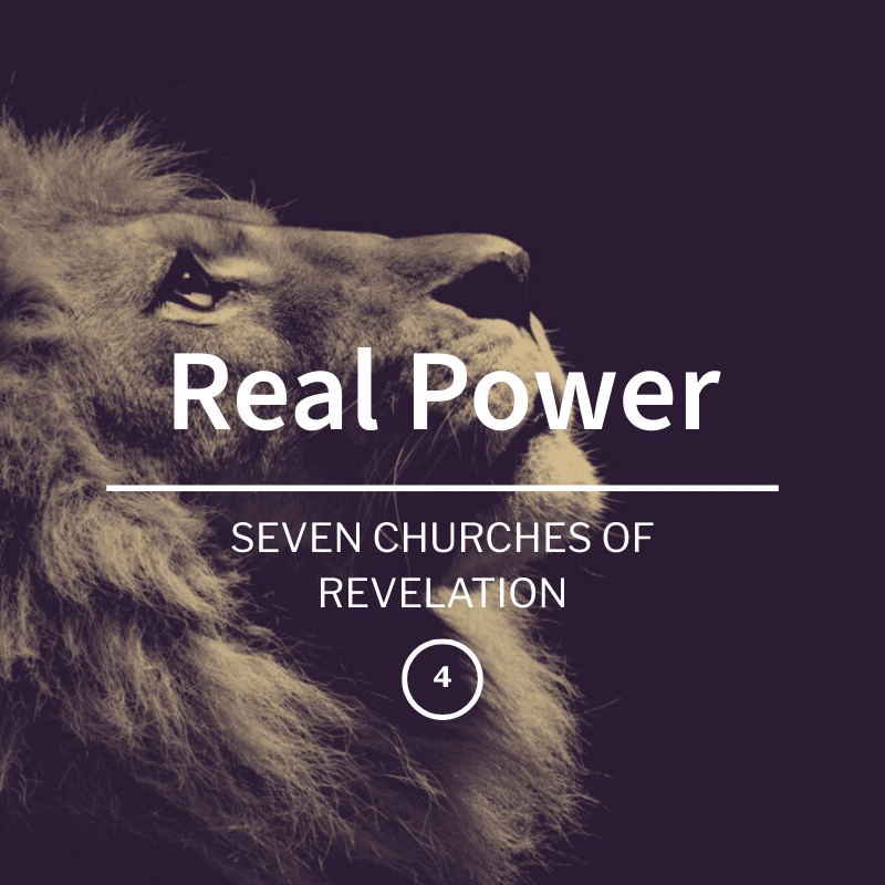 Real Power | Seven Churches of Revelation| Week 4
