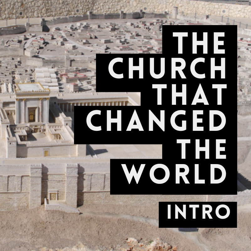 Intro: The Church That Changed The World 