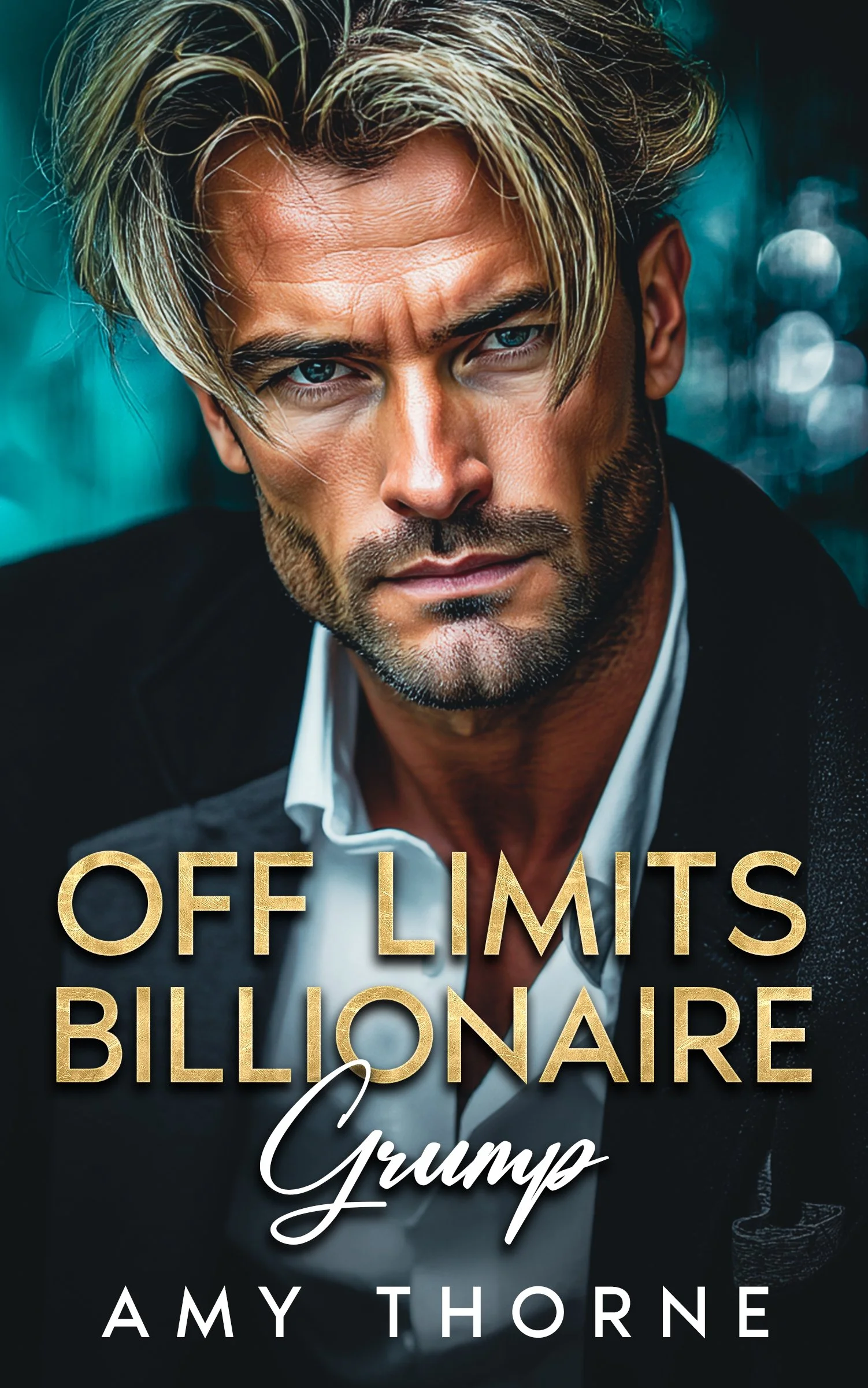 Cover for the "Off Limits Billionaire Grump" steamy contemporary romance book by Amy Thorne.