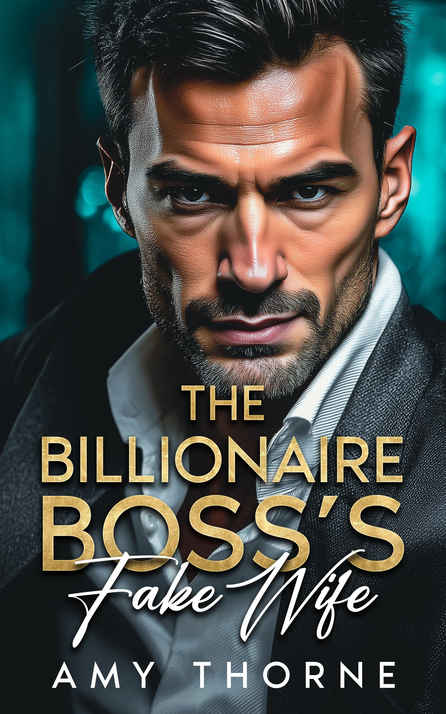 Close-up of a serious man with dark hair, beard, and intense expression, dressed in a suit and white shirt, with the title 'The Billionaire Boss Fake Wife' and author's name 'Amy Thorne' on the cover.
