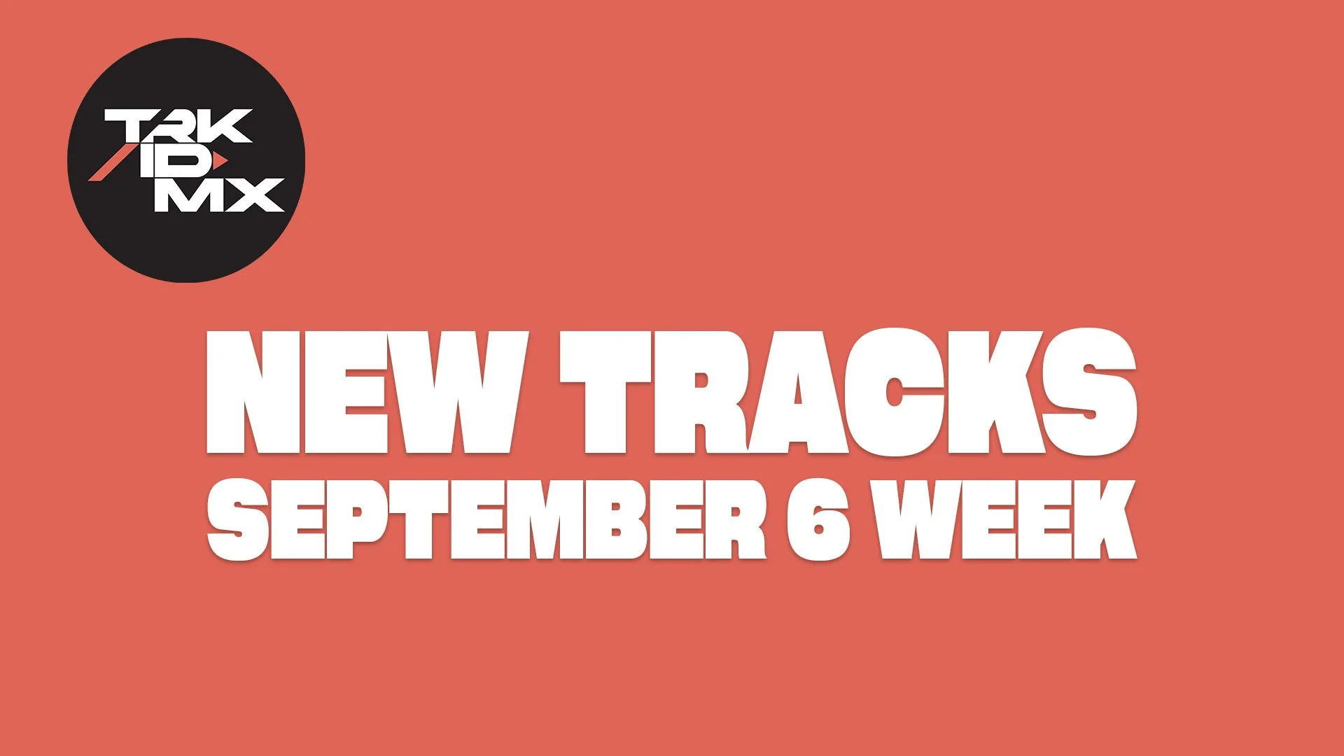 NEW TRACKS SEPTEMBER 6 WEEK