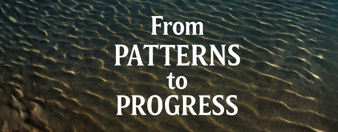 From Patterns to Progress