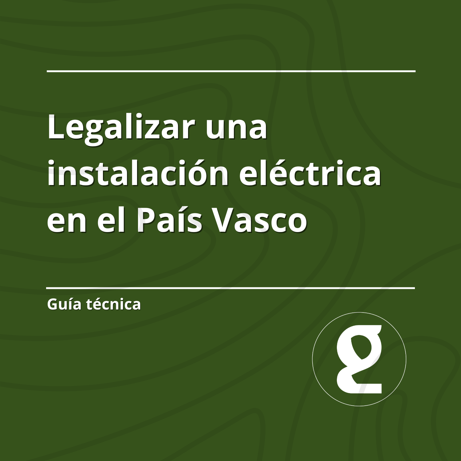 Legalizar una instalación eléctrica en el País Vasco y Bilbao: todo lo que necesitas saber