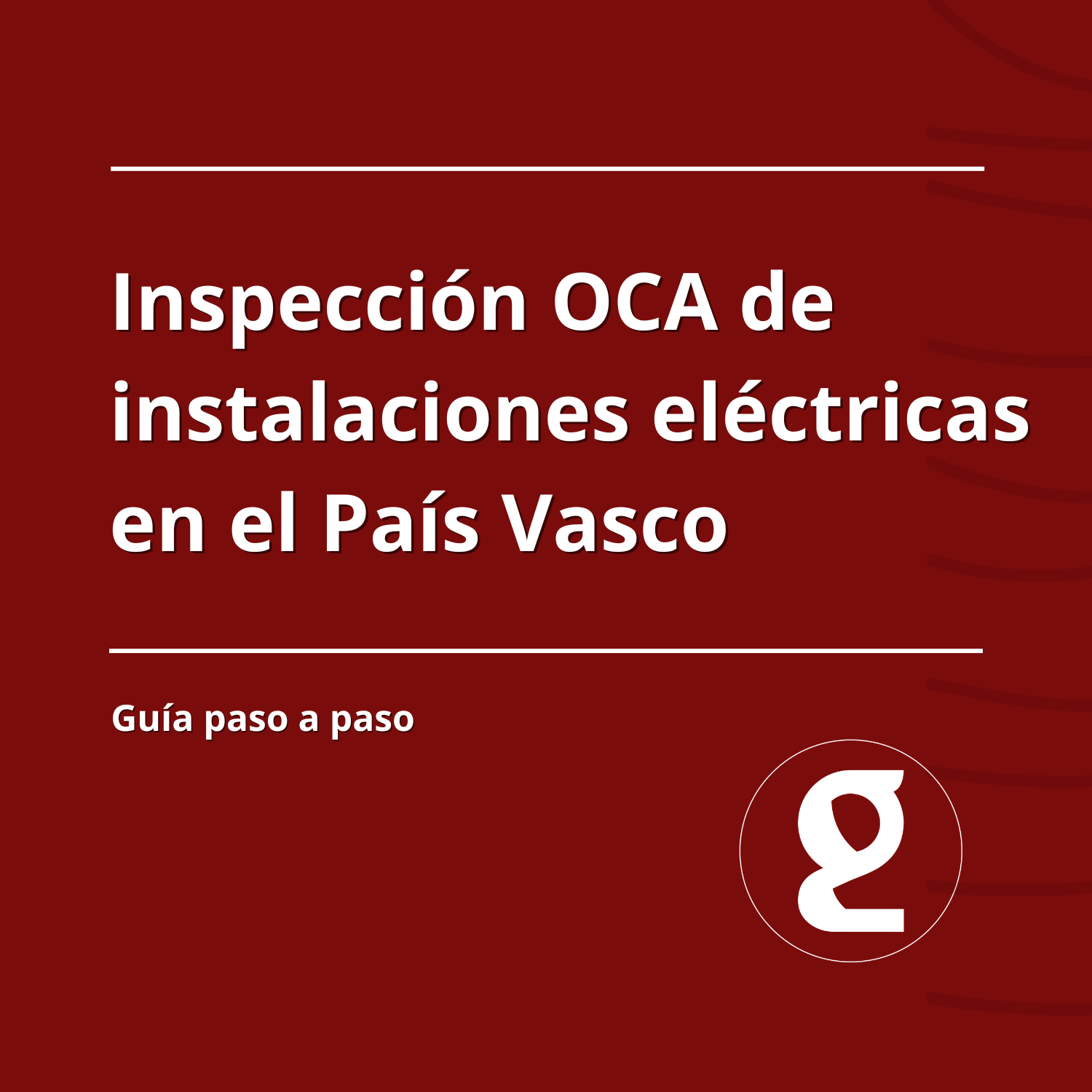 Inspección OCA de instalaciones eléctricas en el País Vasco: que es, cuando es obligatoria y como prepararse