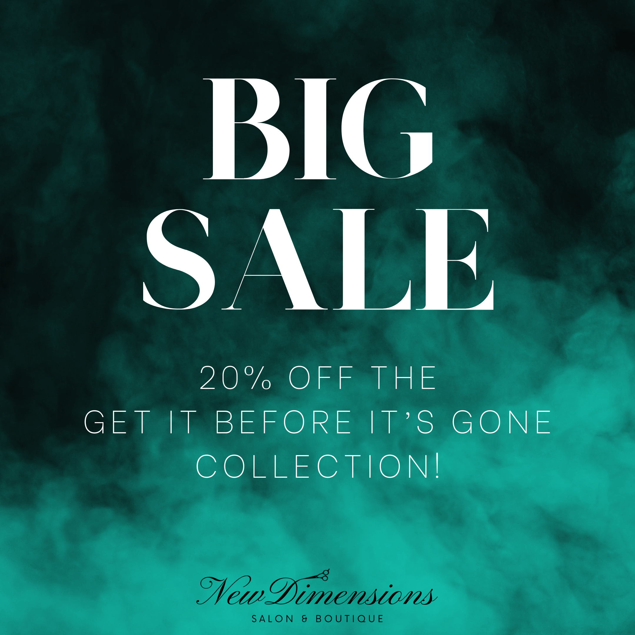 A promotional graphic for Big Sale at New Dimensions Salon & Boutique, offering 20% off on collection items with text on a dark, smoky teal background.