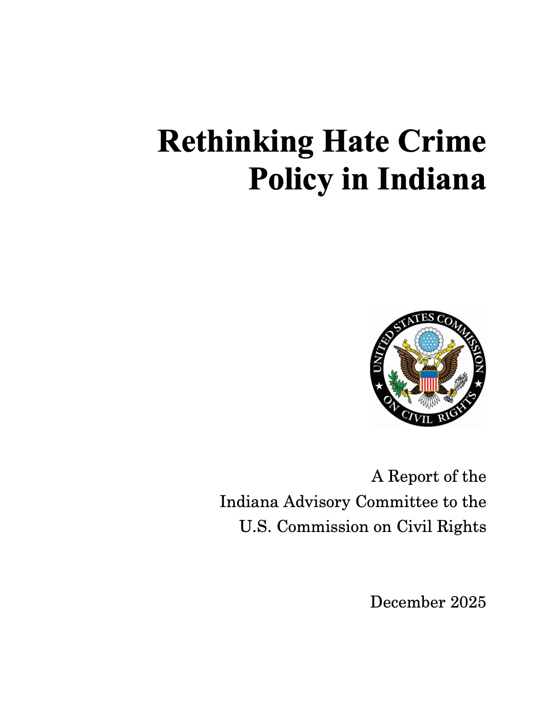 U.S. Commission on Civil Rights’ Indiana Advisory Committee Recommends Restoration of CRS’s Full Funding to Combat Hate Crimes