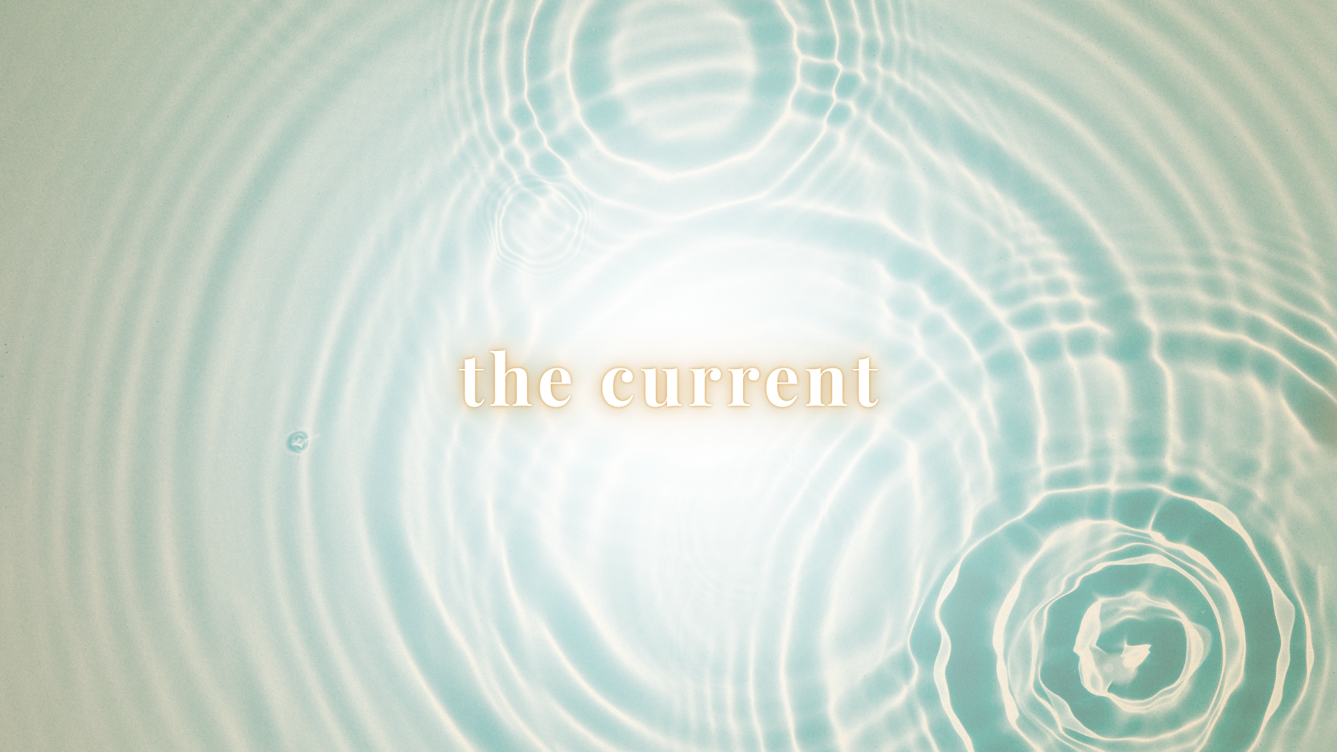 What I Mean by “The Current”