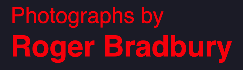 Photographs by Roger Bradbury
