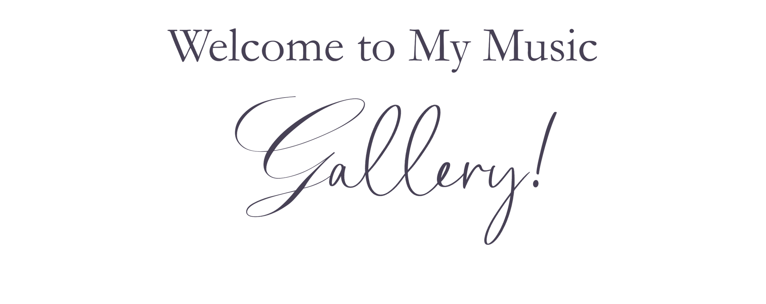 Welcome to My Music Gallery!