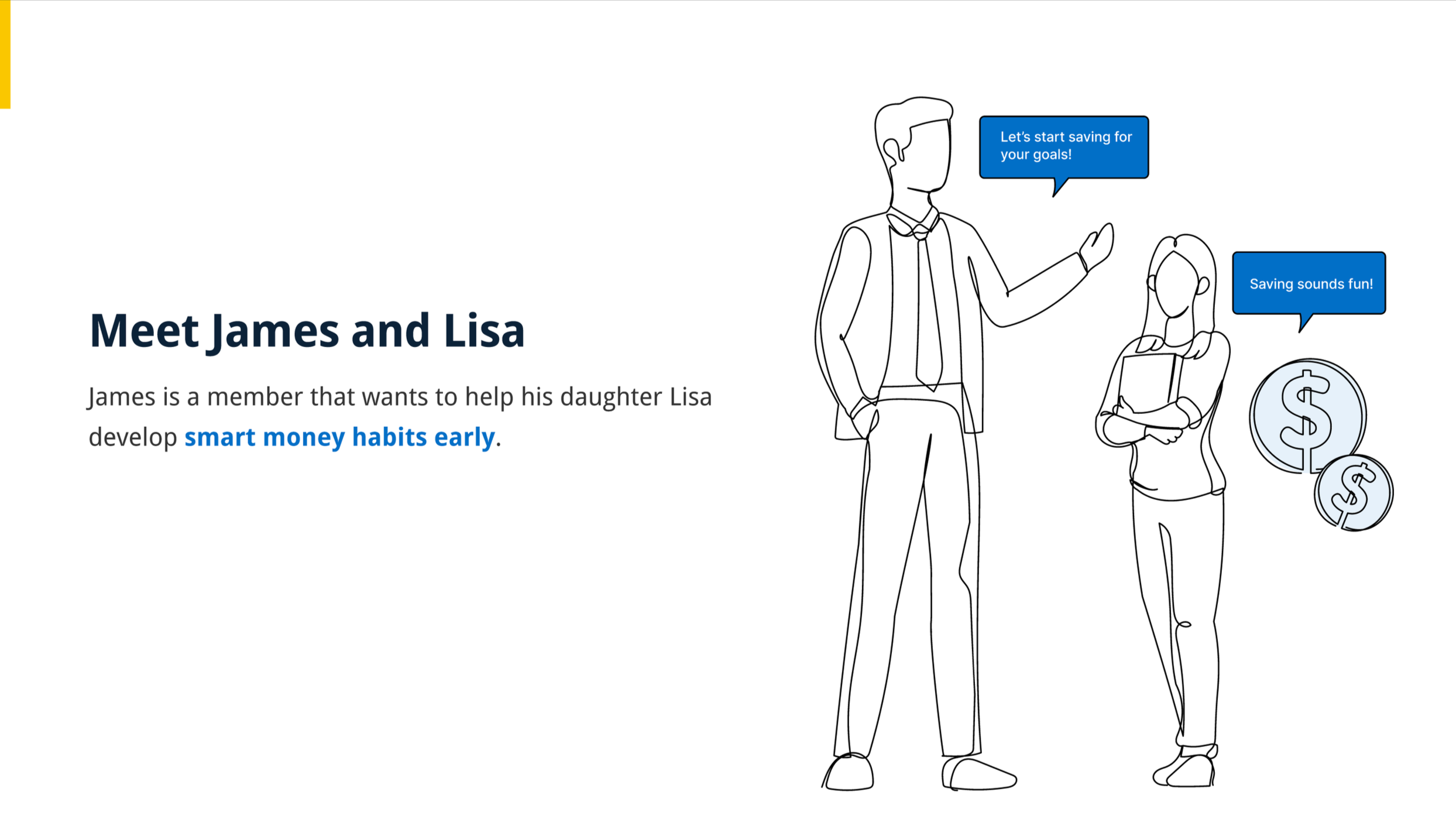 Line drawing of a man in a suit and a woman holding a book, discussing financial goals, with dollar signs nearby. The man says, "Let's start saving for your goals!" and the woman responds, "Saving sounds fun!"