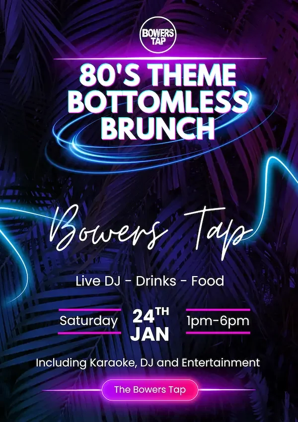 Event poster for Bowers Tap featuring an 80's theme bottomless brunch on Saturday, January 24th from 1 pm to 6 pm with live DJ, drinks, and food, decorated with neon lights and purple tropical leaves.