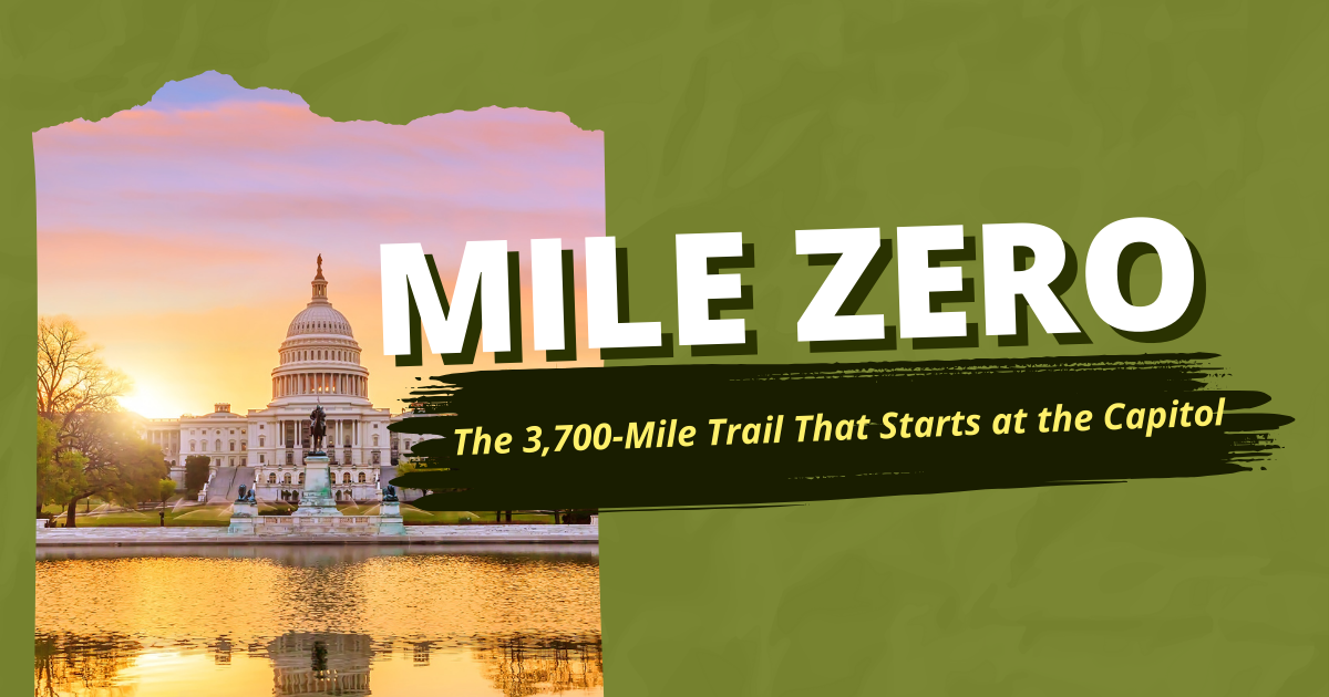 Mile Zero: The 3,700-Mile Trail That Starts at the Capitol