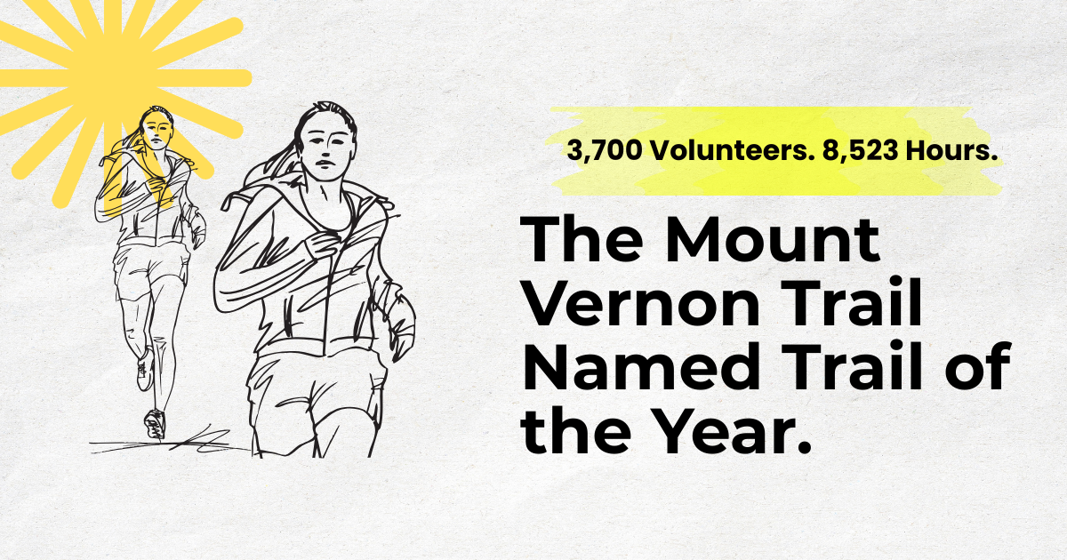 3,700 Volunteers. 8,523 Hours. The Mount Vernon Trail Is the Country's Trail of the Year.