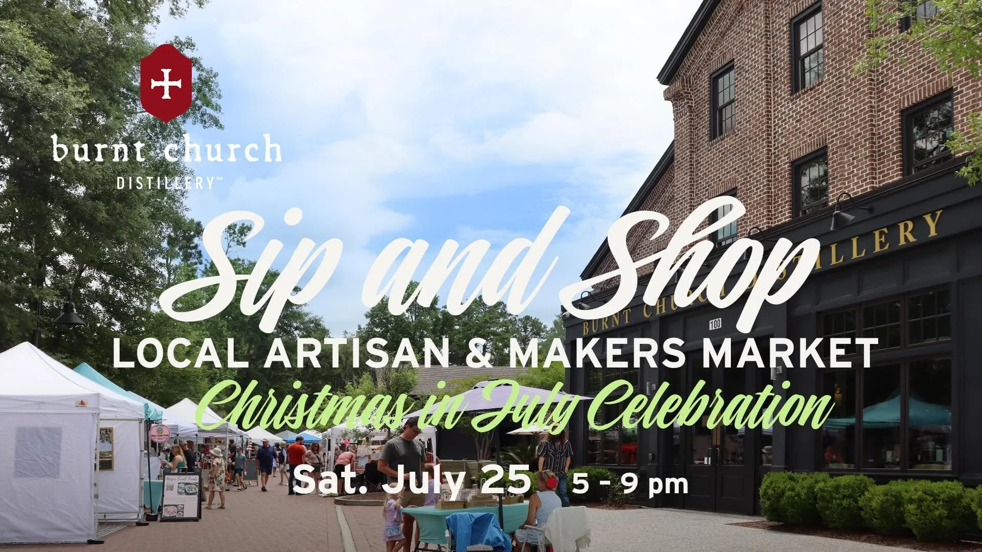 Sip and Shop Local Artisan &amp; Makers Market - Christmas in July Celebration at Burnt Church Distillery