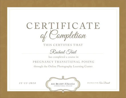 Certificate of Completion awarded to Racheal Trail for completing a course in Pregnancy Transitional Posing from the Online Photography Learning Center, dated 11-13-2018.