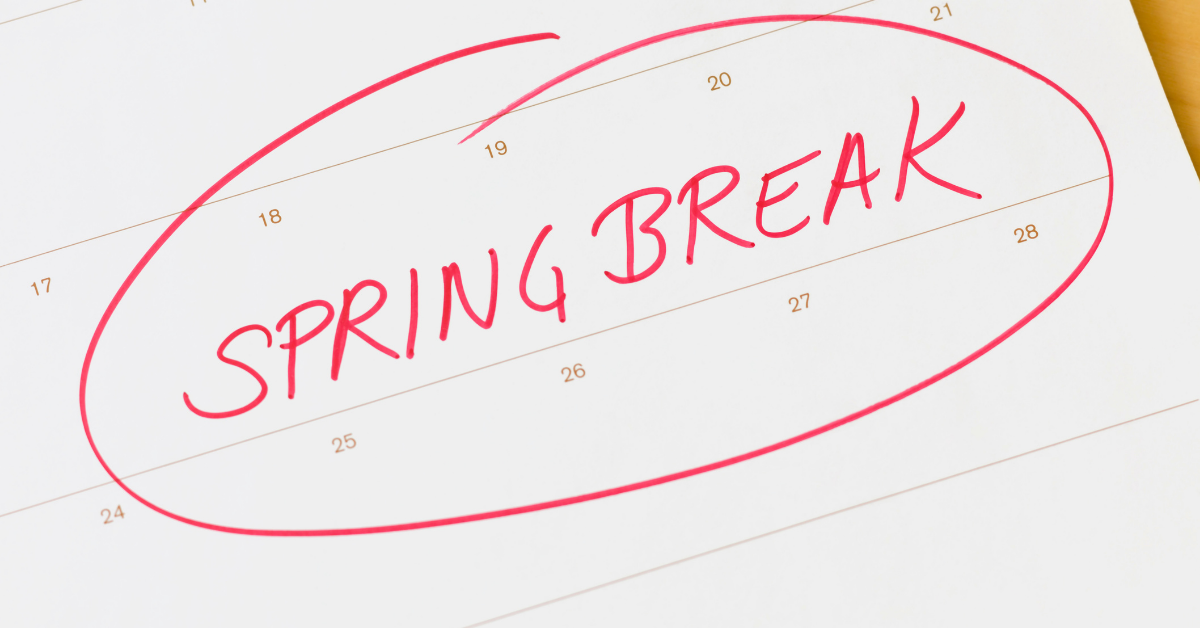 Spring Break! (Said No Mom Without a Backup Plan)