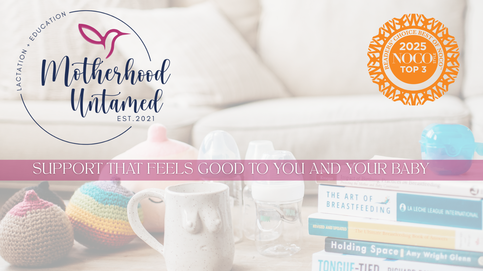 photo of lactation textbooks, breast model, baby bottles and text reading "support that feels good to you and your baby" Northern Colorado top 3 emblem for Motherhood Untamed Lactation