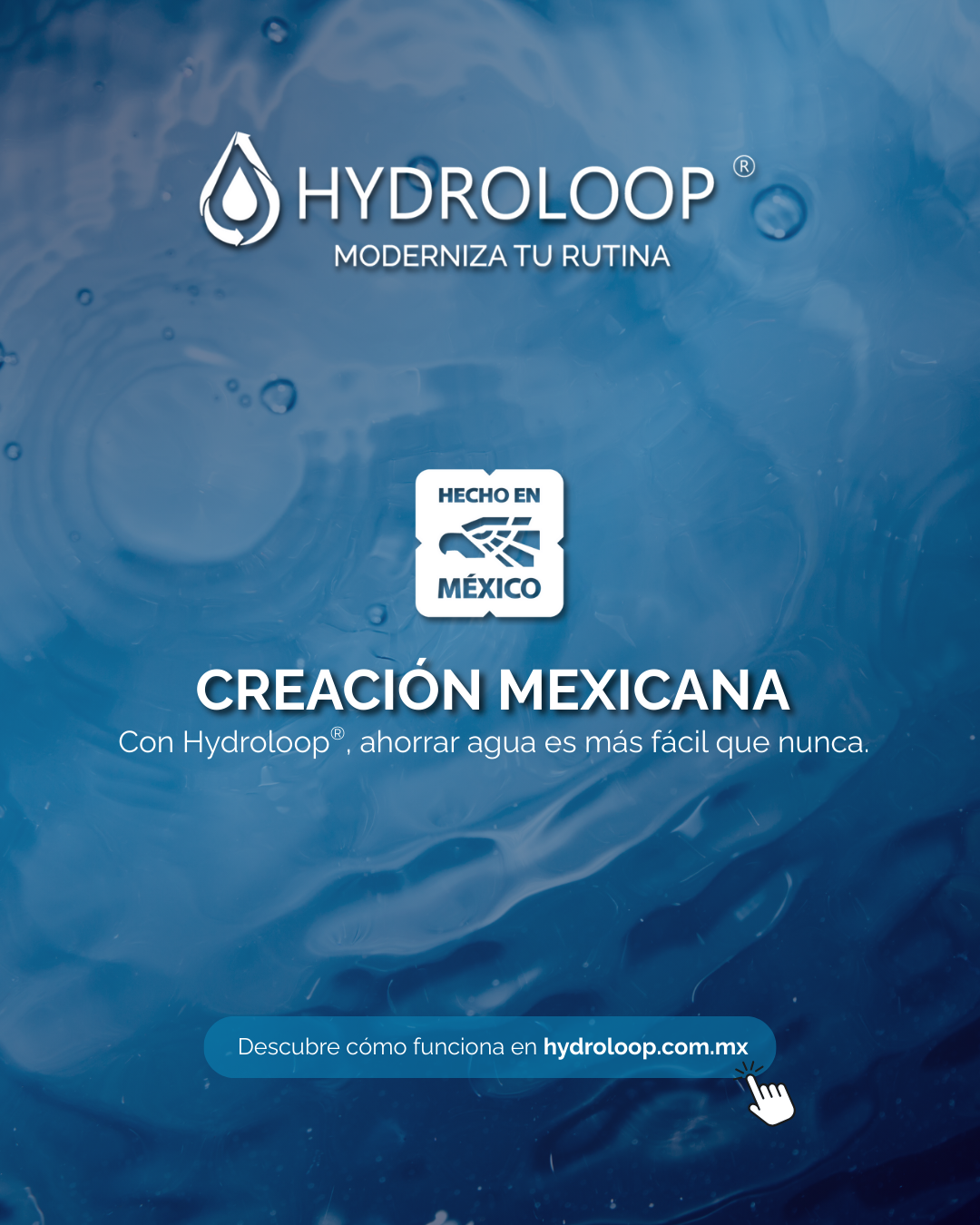 Hydroloop logo with the text 'Moderniza tu rutina' and 'Creación Mexicana,' emphasizing water conservation with a focus on Mexican-made water-saving technology.